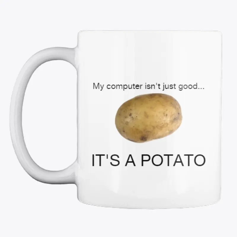 My computer is a potato