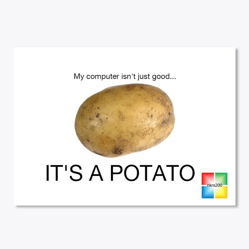 My computer is a potato